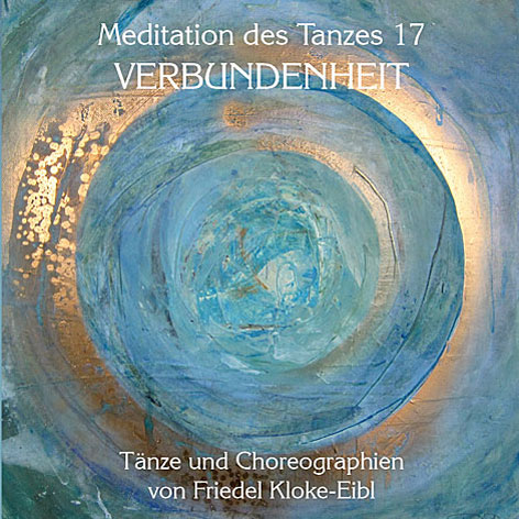 CD + TB Verbundenheit  - Meditation des Tanzes 17